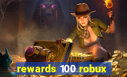 rewards 100 robux