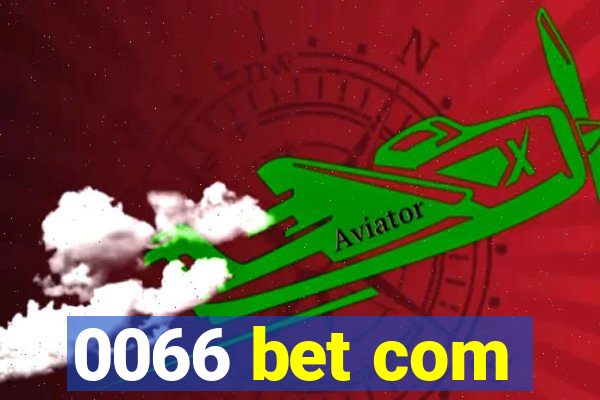 0066 bet com