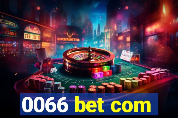 0066 bet com