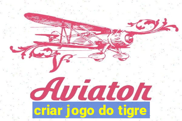 criar jogo do tigre