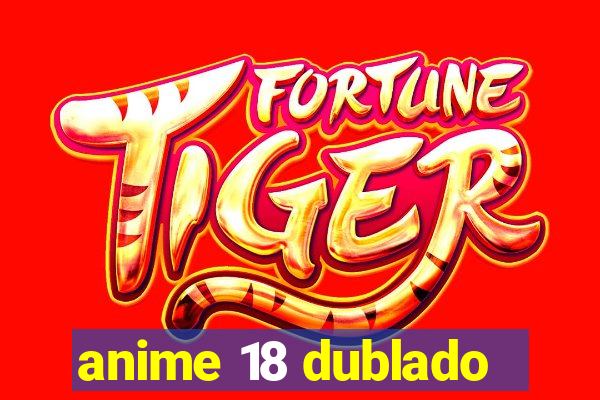 anime 18 dublado