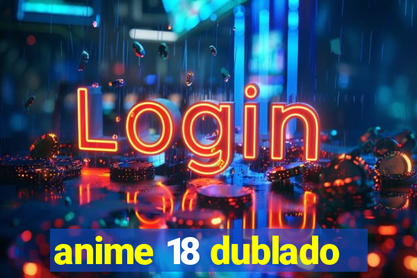 anime 18 dublado