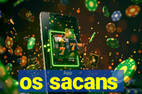 os sacans