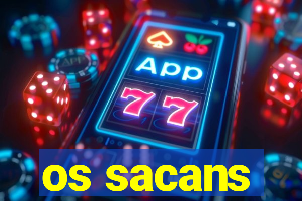 os sacans