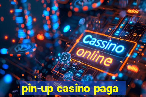 pin-up casino paga