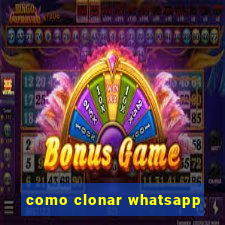 como clonar whatsapp
