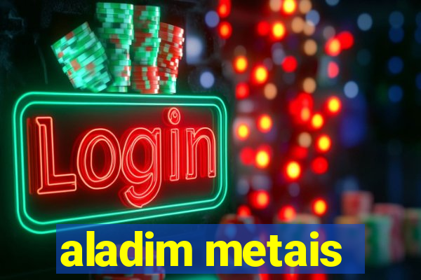 aladim metais