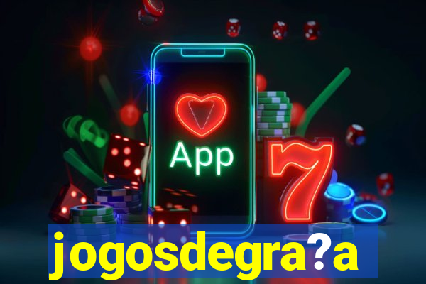 jogosdegra?a
