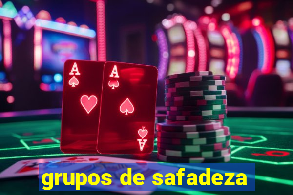 grupos de safadeza
