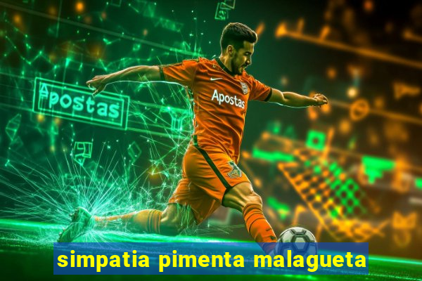 simpatia pimenta malagueta