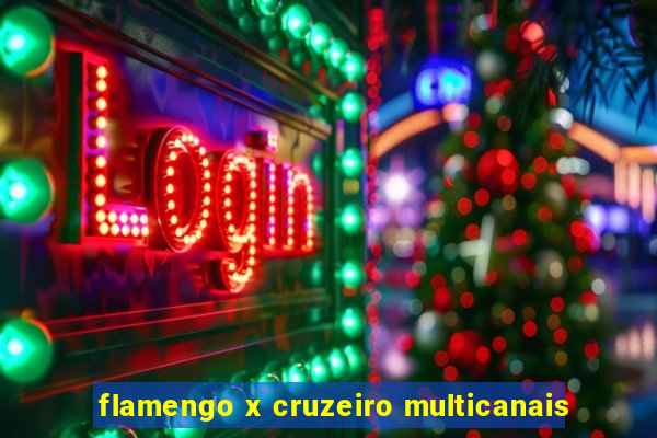 flamengo x cruzeiro multicanais