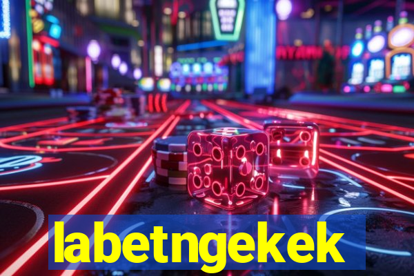 labetngekek