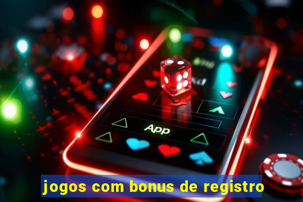 jogos com bonus de registro