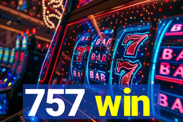 757 win