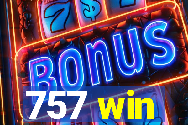 757 win