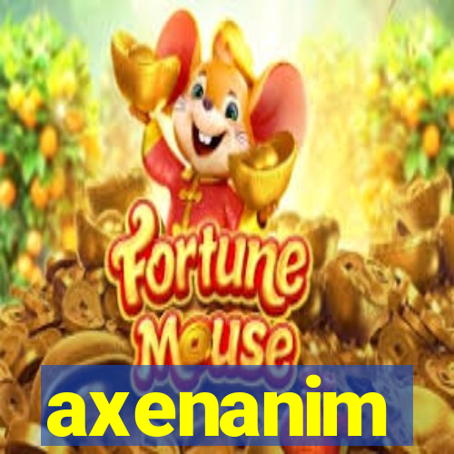 axenanim