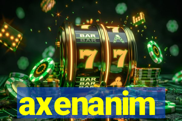 axenanim