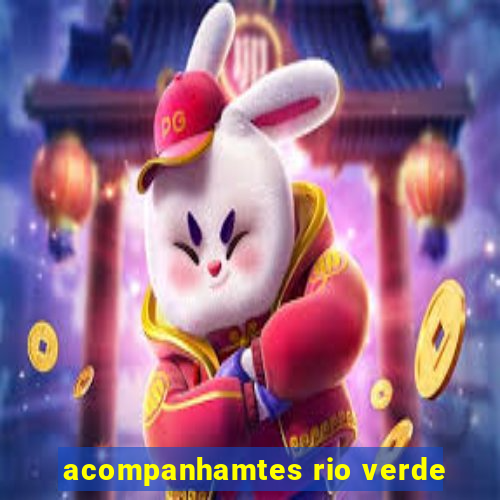 acompanhamtes rio verde