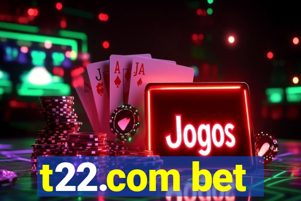 t22.com bet