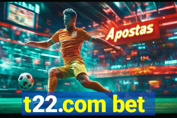 t22.com bet