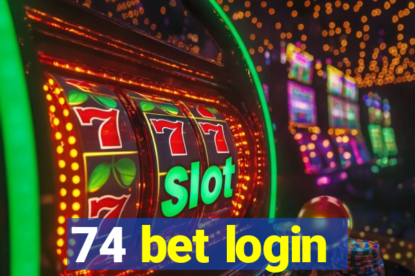 74 bet login