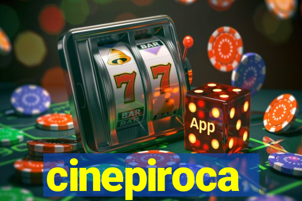 cinepiroca