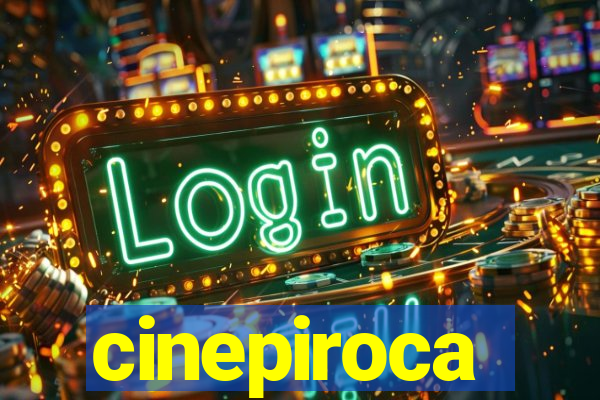 cinepiroca