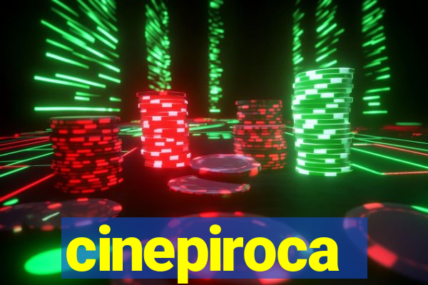 cinepiroca
