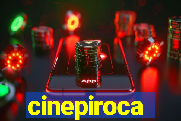 cinepiroca
