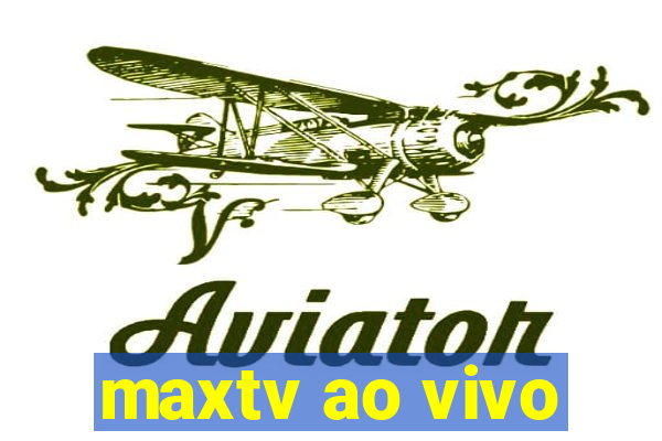 maxtv ao vivo