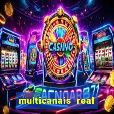 multicanais real madrid ao vivo