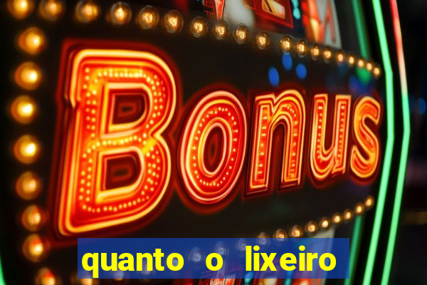 quanto o lixeiro ganha por ano