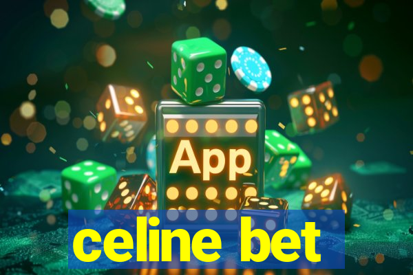 celine bet