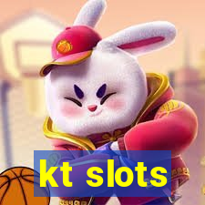 kt slots
