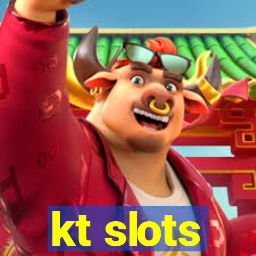 kt slots