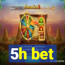 5h bet