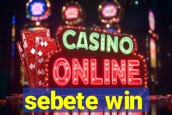sebete win