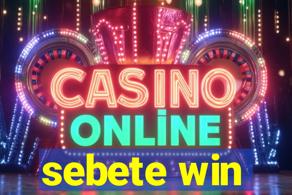 sebete win