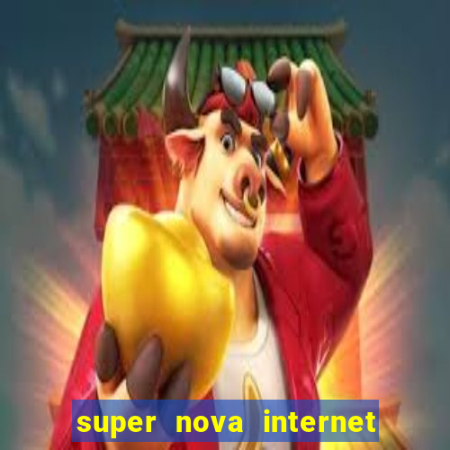 super nova internet 2 via boleto