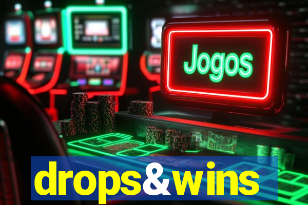 drops&wins