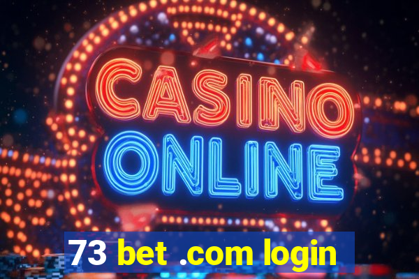 73 bet .com login