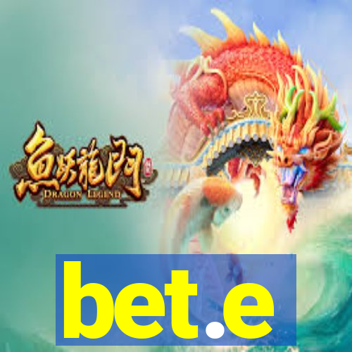 bet.e