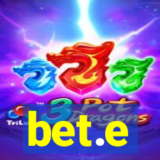 bet.e