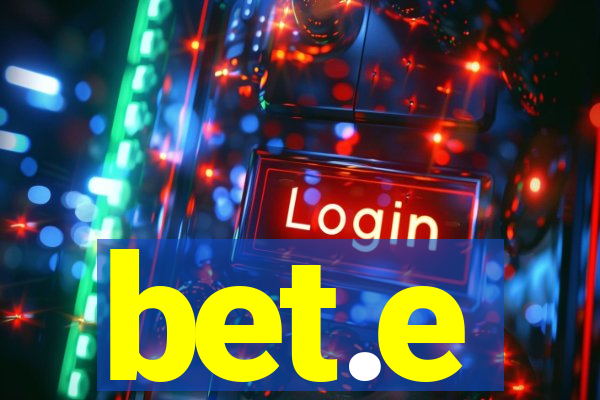 bet.e