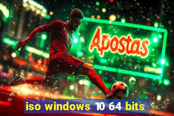 iso windows 10 64 bits