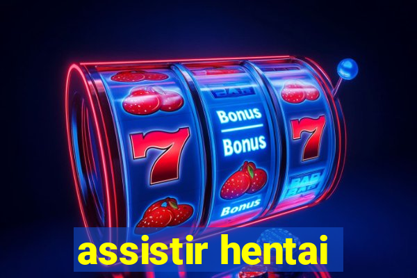 assistir hentai