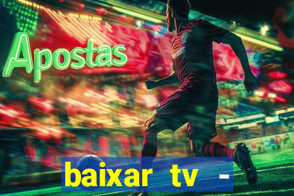 baixar tv - futebol ao vivo