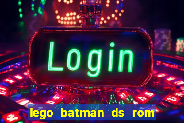 lego batman ds rom pt br