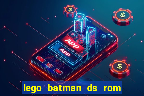 lego batman ds rom pt br