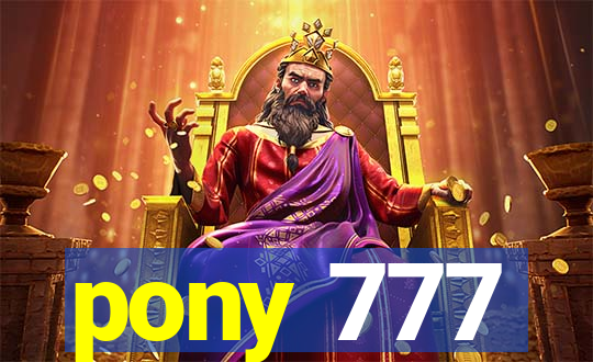 pony 777
